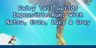 Fairy Tail Guilds Impossible Run: With Natsu, Erza, Lucy & Gray